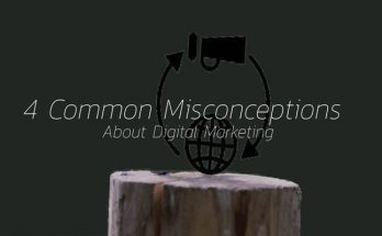 Four Common Misconceptions About Digital Marketing Are Busted